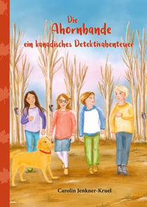Die Ahornbande - ein kanadisches Detektivabenteuer