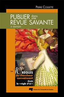 Publier dans une revue savante, 2e édition - Les 10 règles du chercheur convaincant