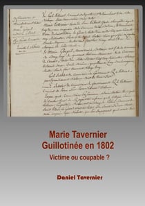 Marie Tavernier guillotinée en 1802 - Victime ou coupable ?