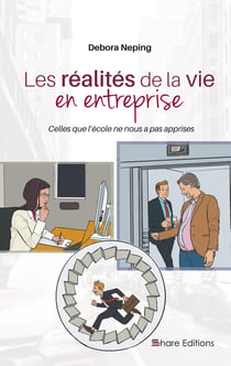 Les réalités de la vie en entreprise - Celles que l'école ne nous a pas apprises