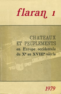 Châteaux et peuplements - En Europe occidentale du Xe au XVIIIe siècle