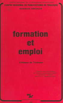 Formation et emploi - Colloque de Toulouse organisé par les équipes de l'action programme D.G.R.S.T.