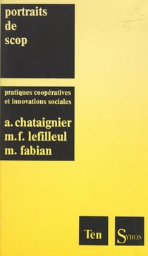 Portraits de SCOP - Pratiques coopératives et innovations sociales