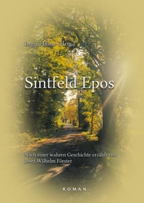 Sintfeld Epos - Nach einer wahren Geschichte erzählt von Josef Wilhelm Förster