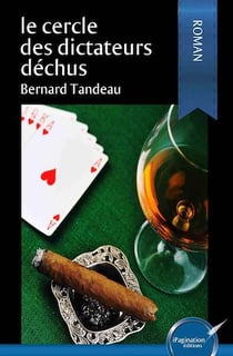Le cercle des dictateurs déchus
