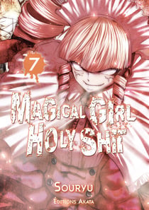 Magical Girl Holy Shit - Tome 7 (VF)