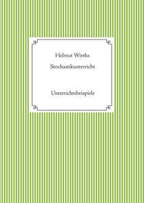 Stochastikunterricht - Unterrichtsbeispiele