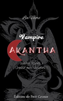 Vampire Akantha - Episode 4 - Chasse aux sorcières I