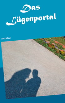 Das Lügenportal - Anna & Paul