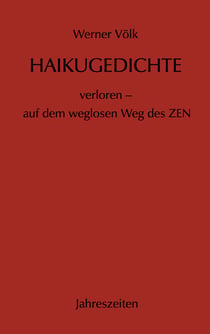 Haikugedichte - verloren - auf dem weglosen Weg des ZEN