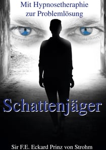 Schattenjäger - Mit Hypnosetherapie zur Problemlösung