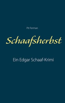 Schaafsherbst - Ein Edgar Schaaf-Krimi