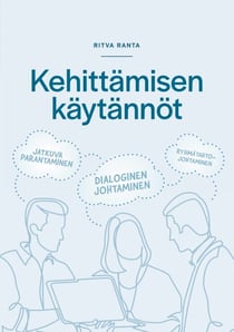 Kehittämisen käytännöt - Jatkuva parantaminen- Dialoginen johtaminen- Ryhmätahtojohtaminen