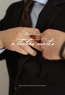 A Tailor's Notes - Ein Handbuch der klassischen Herrenmode