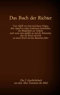 Das Buch der Richter, das 2. Geschichtsbuch aus dem Alten Testament der Bibel - Vom Abfall von Gott und dessen Folgen; dem Appell, an seiner Gottestreue festzuhalten; der Möglichkeit zur Umkehr auch wenn man gefallen ist und der Erkenntnis, dass ein Br...