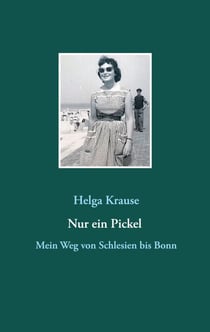 Nur ein Pickel - Mein Weg von Schlesien bis Bonn