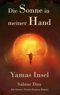 Die Sonne in meiner Hand - Yamas Insel