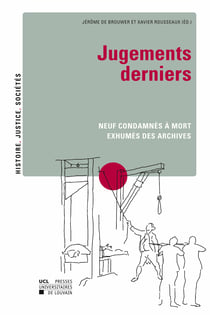Jugements derniers - Neuf condamnés à mort exhumés des archives