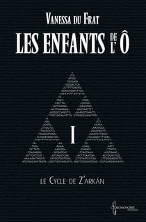 Les Enfants de l'Ô - Tome 1 - Le cycle de Z'arkán