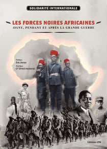 Les forces noires africaines - Avant, pendant et après la Grande Guerre