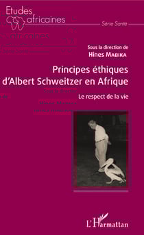 Principes éthiques d'Albert Schweitzer en Afrique - Le respect de la vie