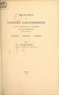 Découverte de vestiges gallo-romains sur le territoire de la commune de Genainville (Seine-et-Oise) : pavillon, théâtre, thermes