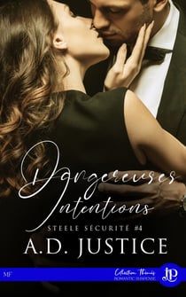Dangereuses intentions - Steele Sécurité #4