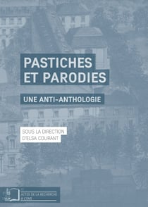 Pastiches et parodies - Une anti-anthologie