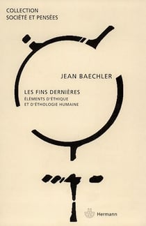 Les fins dernières - Éléments d'éthique et d'éthologie humaine