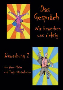 Das Gespräch - Wir bewerben uns richtig