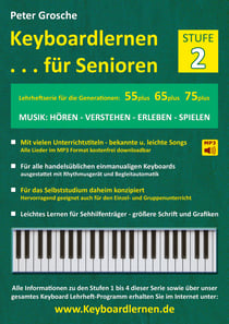Keyboardlernen für Senioren (Stufe 2) - Konzipiert für die Generationen: 55plus - 65plus - 75plus