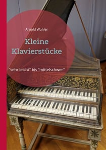 Kleine Klavierstücke - "sehr leicht" bis "mittelschwer"
