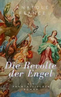 Die Revolte der Engel - Ein phantastischer Roman