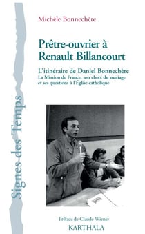 Prêtre-ouvrier à Boulogne-Billancourt. L'itinéraire de Daniel Bonnechère