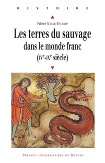 Les terres du sauvage dans le monde franc (IVe-IXe siècle)