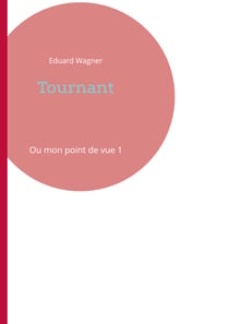 Tournant - Ou mon point de vue 1