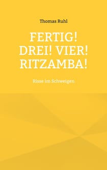 Fertig! Drei! Vier! Ritzamba! - Risse im Schweigen