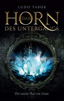 Das Horn des Untergangs - Teil 1: Der zweite Rat von Setan