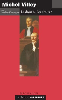 Michel Villey. Le droit ou les droits ? - Le droit ou les droits ?