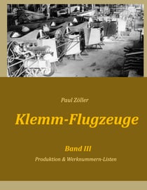 Klemm-Flugzeuge III - Produktion & Werknummern-Listen