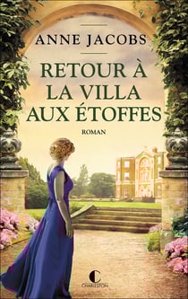 Retour à la villa aux étoffes - La Villa aux étoffes, T4