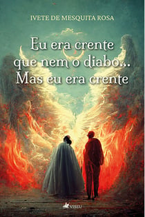 Eu era crente que nem o diabo... - Mas eu era crente