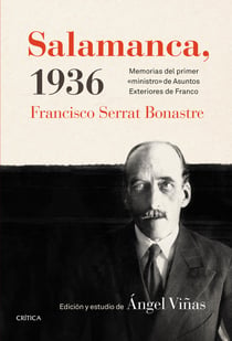 Salamanca, 1936 - Memorias del primer "ministro" de Asuntos Exteriores de Franco