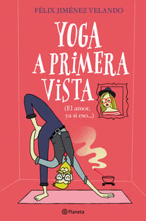 Yoga a primera vista - (El amor, ya si eso...)