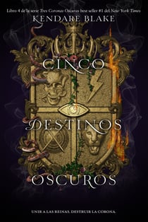 Cinco destinos oscuros - Unir a las reinas. Destruir la corona