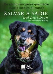 Salvar a Sadie - De cómo una perra que nadie quería inspiró al mundo