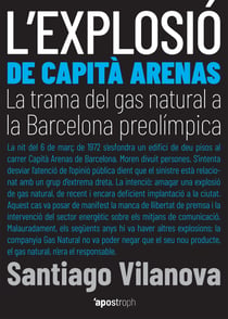 L'explosió de Capità Arenas - La trama del gas natural a la Barcelona preolímpica