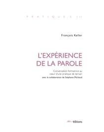 L’expérience de la parole - Conversation formatrice au cœur d’une pratique de terrain