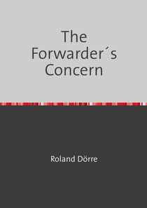 The Forwarder´s Concern - An introduction into the marine liability of forwarders, carriers and warehousemen, the claims handling and the related insurance