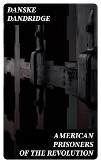 American Prisoners of the Revolution